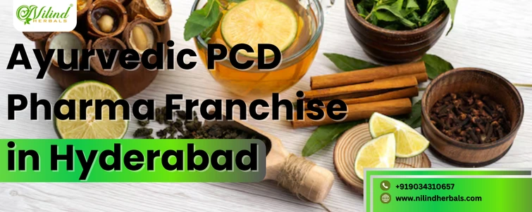 Why Choose an Ayurvedic PCD Pharma Franchise in Hyderabad